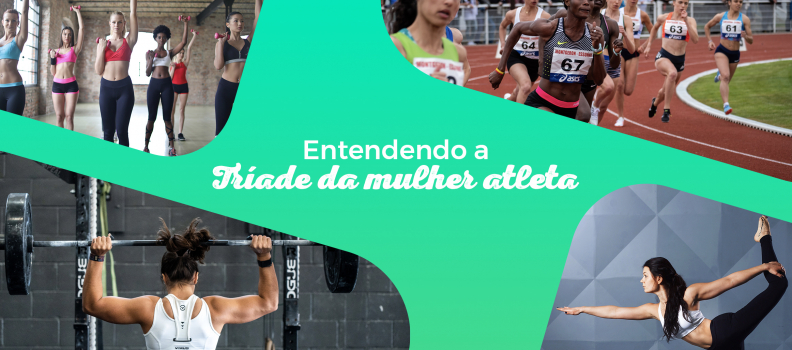 Entenda a Tríade da Mulher Atleta